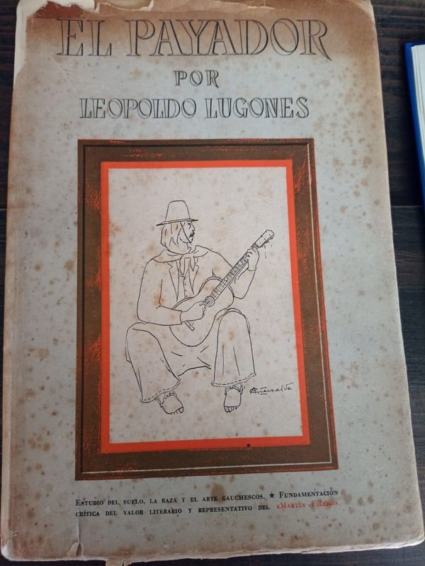 El Payador por Leopoldo Lugones - Edición 1944 con Firma del Autor