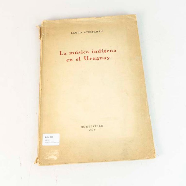 La Música Indígena en el Uruguay por Lauro Ayestarán (1949) - imagen 1
