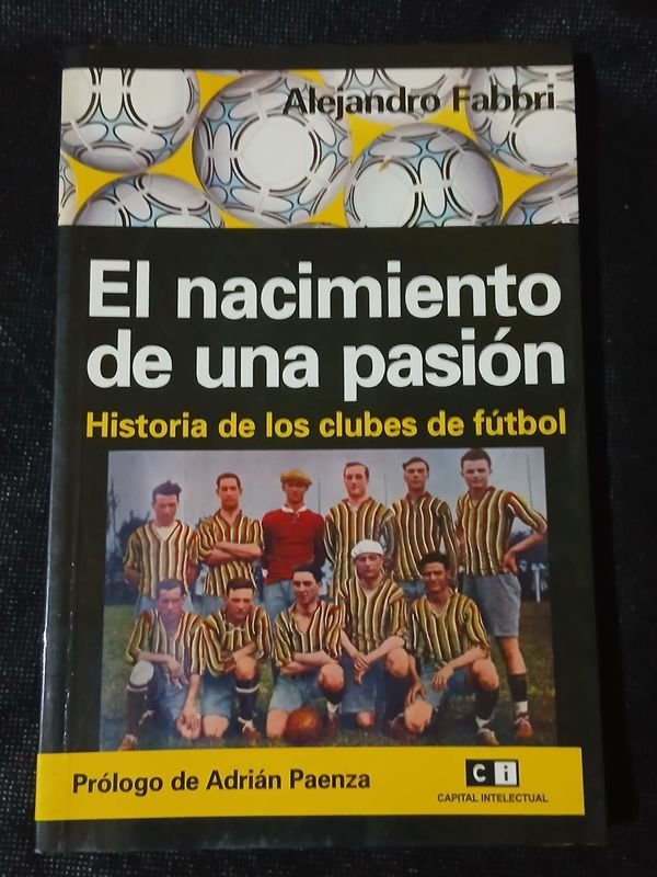 Libro "El Nacimiento de una Pasión" de Alejandro Fabbri - Historia del Fútbol Argentino