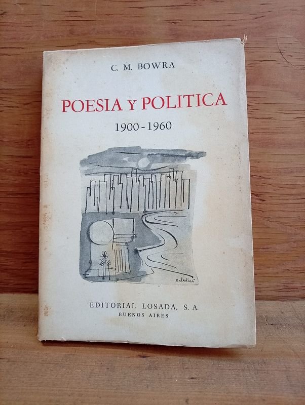 Libro Poesía y Política 1900-1960 de C. M. Bowra, Primera Edición