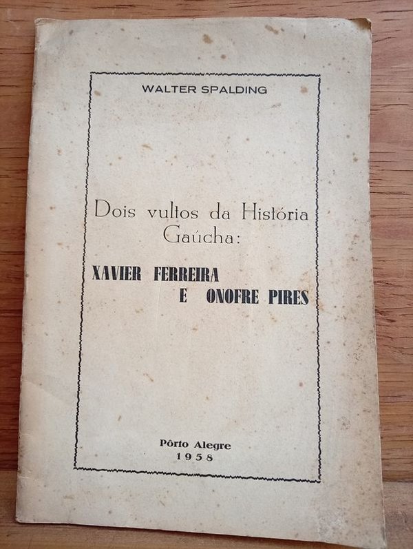 Folleto "Dois Vultos da História Gaúcha" de Walter Spalding, Firmado y Dedicado en 1958