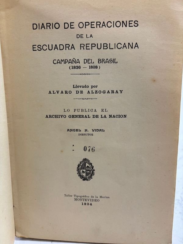 Diario de Operaciones DE LA Escuadra Republicana CAMPAÑA DEL BRASIL (1826 - 1828) Llevado por ALVARO DE ALZOGARAY - imagen 3