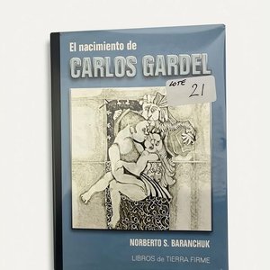 Lote anterior: El Nacimiento de Carlos Gardel - Novela de Norberto S. Baranchuk