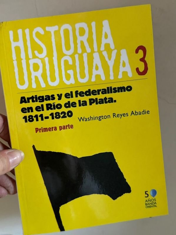 Historia Uruguaya 3: Artigas y el Federalismo en el Río de la Plata (1811-1820)