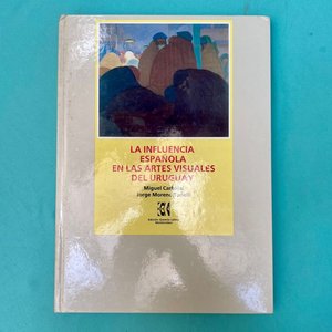 Libro "La Influencia Española en las Artes Visuales del Uruguay" - Carbajal y Moreno Tonelli - imagen 7
