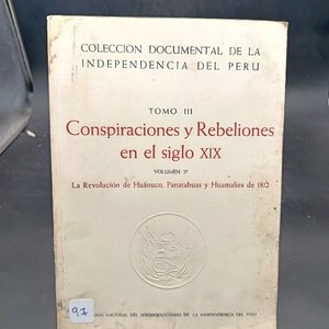 Lote anterior: Colección Documental de la Independencia del Perú: Conspiraciones y Rebeliones en el Siglo XIX