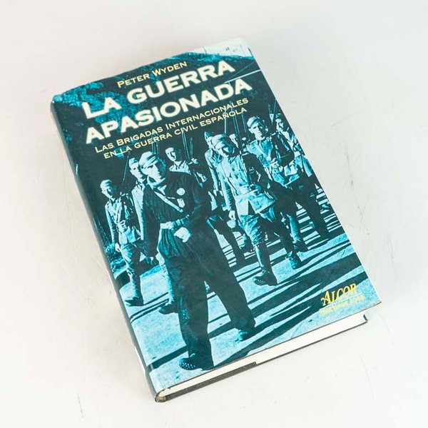 Libro "La Guerra Apasionada" sobre Brigadas Internacionales en Guerra Civil Española - imagen 1