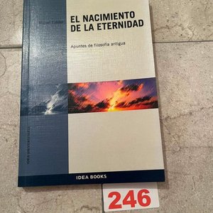 Lote anterior: El Nacimiento de la Eternidad: Apuntes de Filosofía Antigua por Miguel Candel