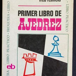 Primer Libro de Ajedrez por I.A. Horowitz y F. Reinfeld - Ed. Bruguera - imagen 1