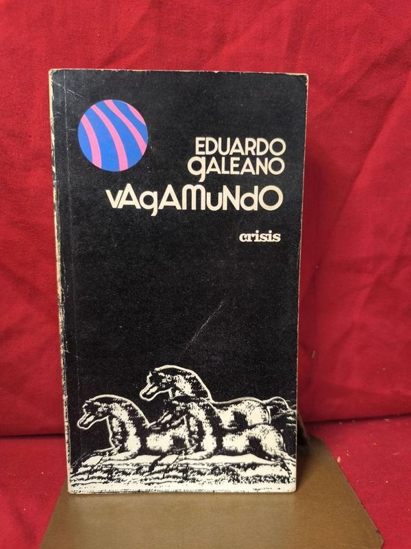 Vagamundo de Eduardo Galeano, Edición de 1975 Firmada