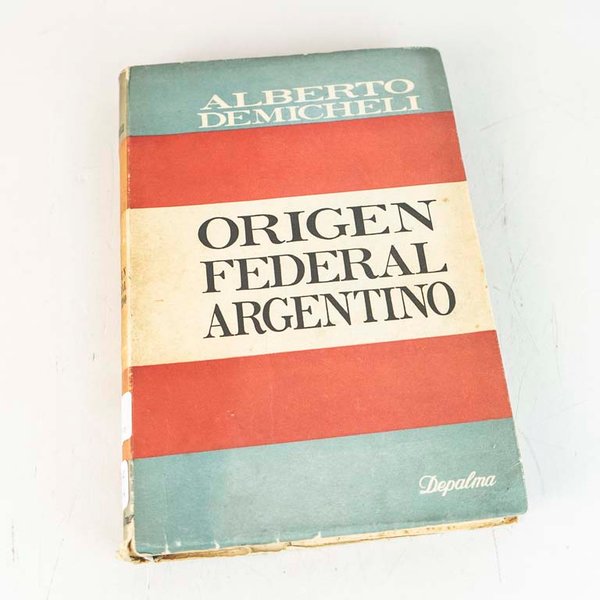 Libro "Origen Federal Argentino" por Alberto Demicheli - imagen 1