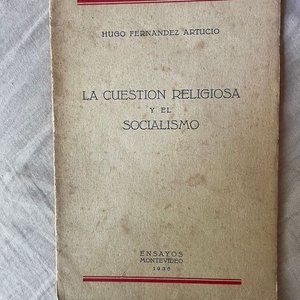 Lote anterior: Libro "La Cuestión Religiosa y el Socialismo" de Hugo Fernández Artucio con Dedicatoria