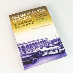 Lote siguiente: Libro Escenas de la Vida Cotidiana: El Nacimiento de la Sociedad de Masas (1910-1930)