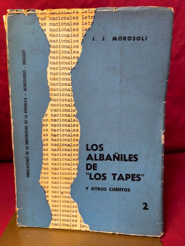 Los albañiles de "Los Tapes" y otros cuentos, Juan José Morosoli (1961)
