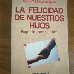 Lote siguiente: Libro La Felicidad de Nuestros Hijos por Dr. Wayne W. Dyer