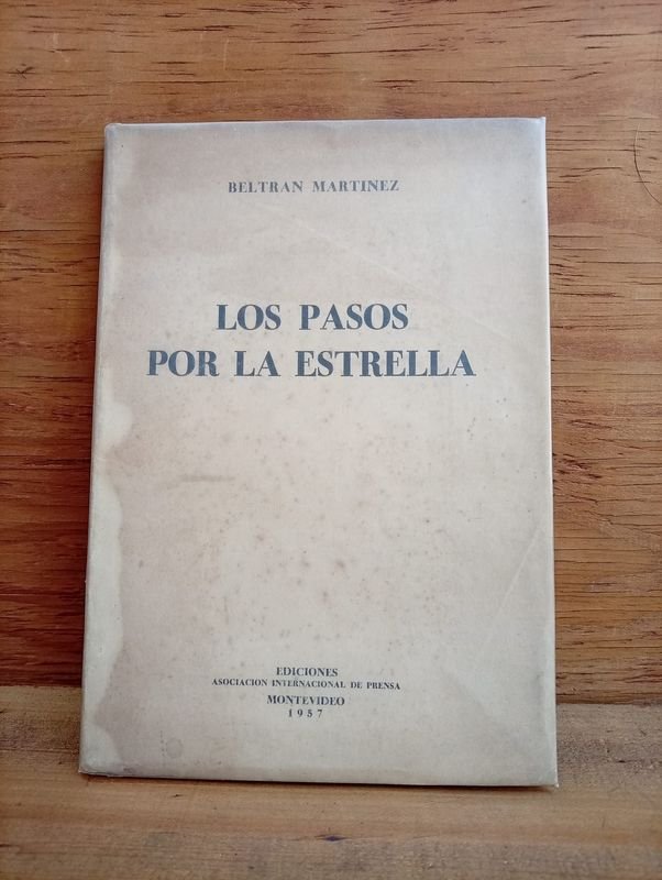 Libro "Los Pasos Por La Estrella" Primera Edición de Beltrán Martínez (1957)
