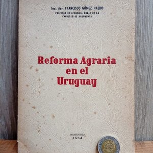 Libro "La Reforma Agraria en el Uruguay" de Francisco Gómez Haedo, Firmado y Dedicado (1954) - imagen 1