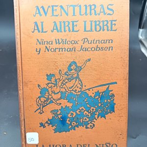 Lote siguiente: Libro Aventuras al Aire Libre de Nina Wilcox Putnam y Norman Jacobsen
