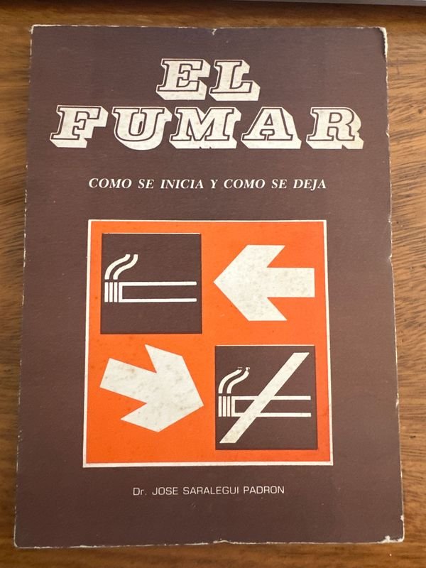 Libro "El Fumar: Cómo se Inicia y Cómo se Deja" por Dr. José Saralegui