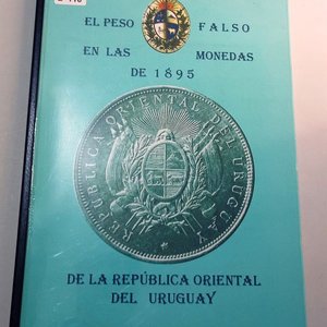 Lote siguiente: Libro "El Peso Falso en las Monedas de 1895 de la República Oriental del Uruguay" con dedicatoria y firma del autor
