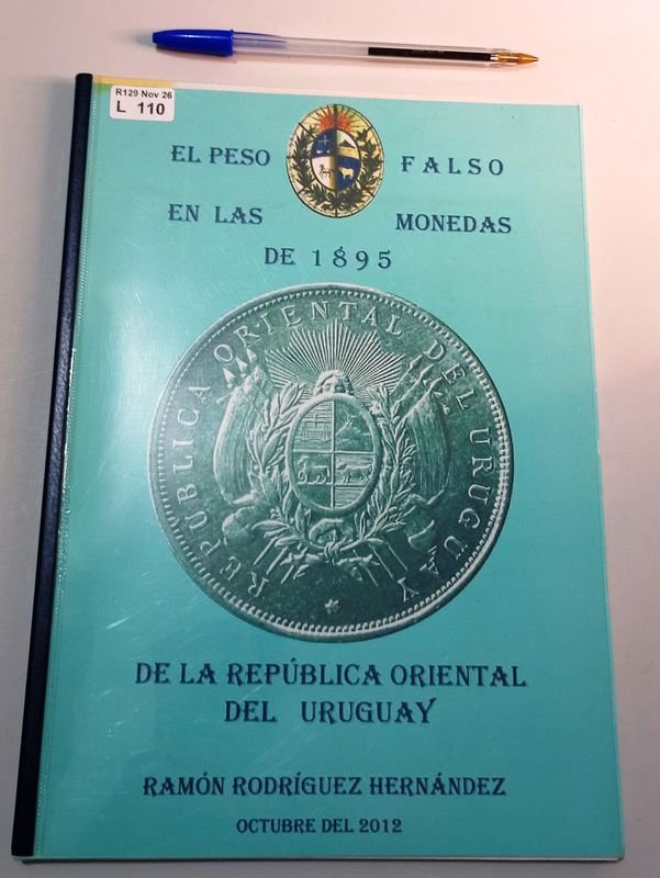 Libro "El Peso Falso en las Monedas de 1895 de la República Oriental del Uruguay" con dedicatoria y firma del autor
