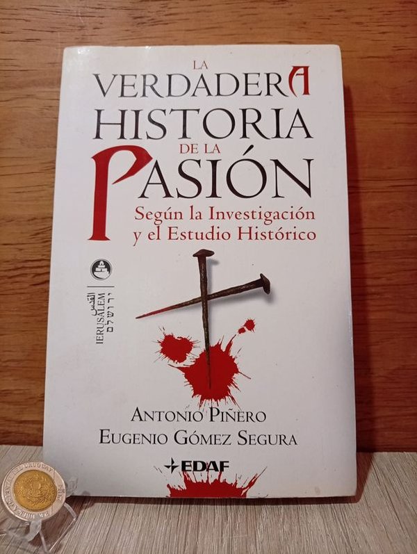 Libro "La Verdadera Historia de la Pasión" por Antonio Piñero y Eugenio Gómez Segura