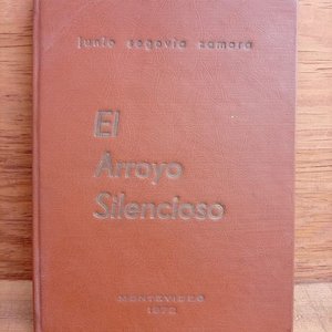 Libro "El Arroyo Silencioso" Primera Edición Firmado por Junio Segovia Zamora - Montevideo 1972 - imagen 2