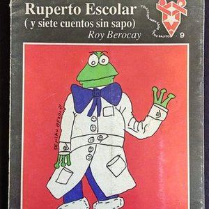 Lote siguiente: Libro Ruperto Escolar y Siete Cuentos sin Sapo de Roy Berocay