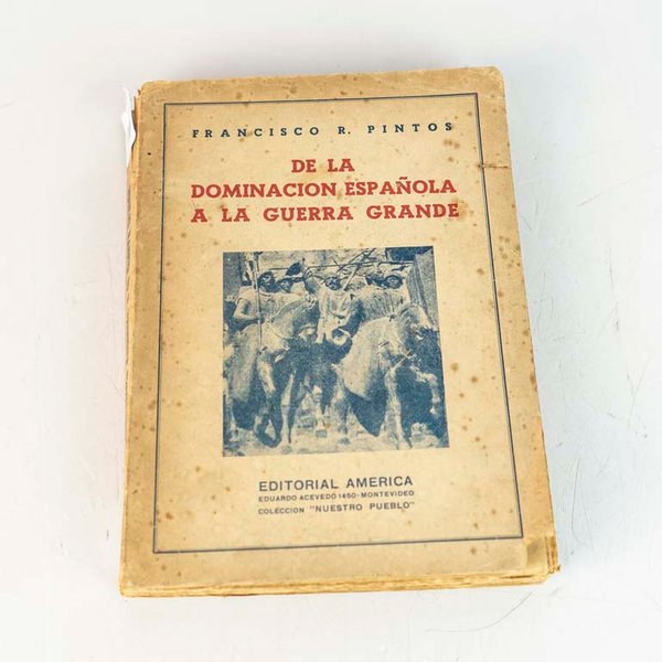 Libro "De la Dominación Española a la Guerra Grande" por Francisco R. Pintos - imagen 1