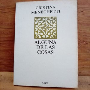 Lote siguiente: Poemario "Alguna de las Cosas" de Cristina Meneghetti - Primera Edición 1988