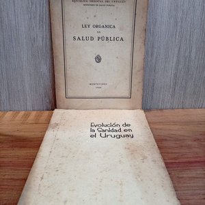 Dos Documentos Históricos Uruguayos: Ley Orgánica de Salud Pública (1934) y Evolución de la Sanidad (1927-1934) - imagen 1