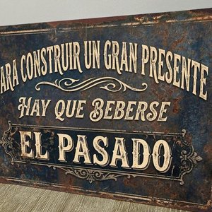 Lote siguiente: Cartel Decorativo "Para Construir Un Gran Presente Hay Que Beberse El Pasado" Chapa 28x19 cm