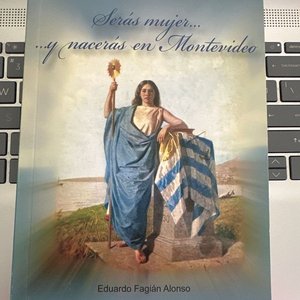 Lote siguiente: Libro "Serás mujer... y nacerás en Montevideo" de Eduardo Fagián Alonso