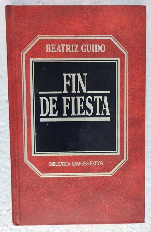 Libro: EL FIN DE FIESTA de Beatriz Guido - imagen 1