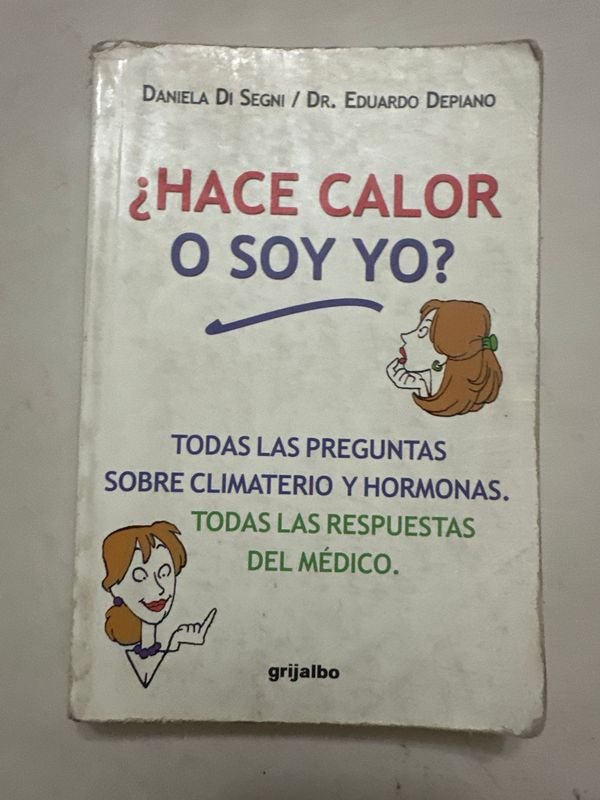 Libro "¿Hace Calor o Soy Yo?" de Daniela Di Segni y Dr. Eduardo Depiano