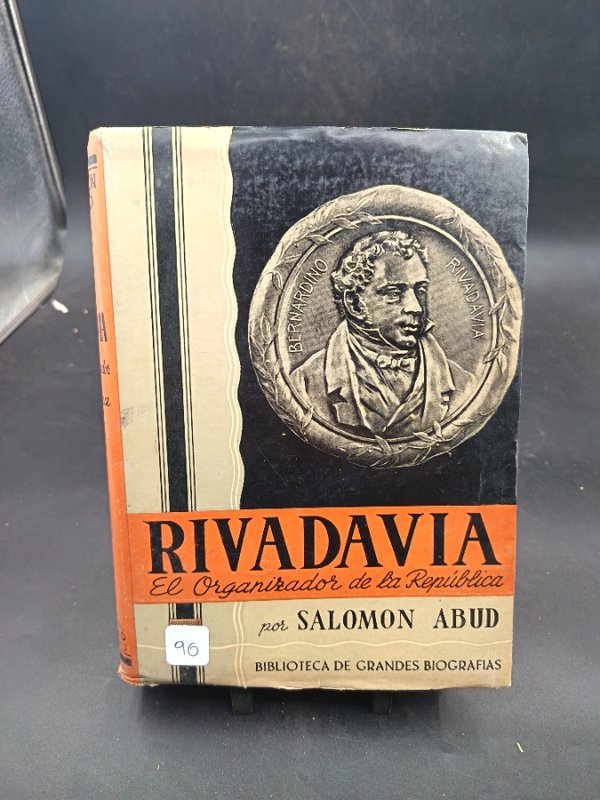 Libro "Rivadavia, El Organizador de la República" por Salomón Abud
