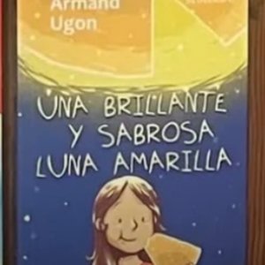 Lote siguiente: Libro "Una Brillante y Sabrosa Luna Amarilla" de Gabriela Armand Ugon