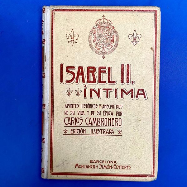 Isabel II Íntima: Apuntes Históricos y Anecdóticos por Carlos Cambronero (1908) - imagen 1