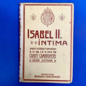 Lote anterior: Isabel II Íntima: Apuntes Históricos y Anecdóticos por Carlos Cambronero (1908)