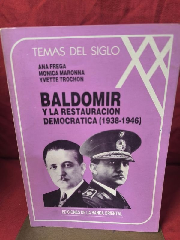 Libro Baldomir y la Restauración Democrática (1938-1946)
