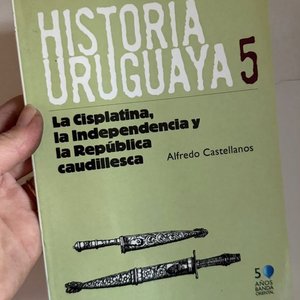Lote siguiente: Libro "Historia Uruguaya 5: La Cisplatina, la Independencia y la República Caudillesca" de Alfredo Castellanos