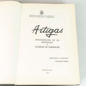 Libro "Artigas: Inauguración de su Mausoleo y Glosario de Homenajes" - imagen 1