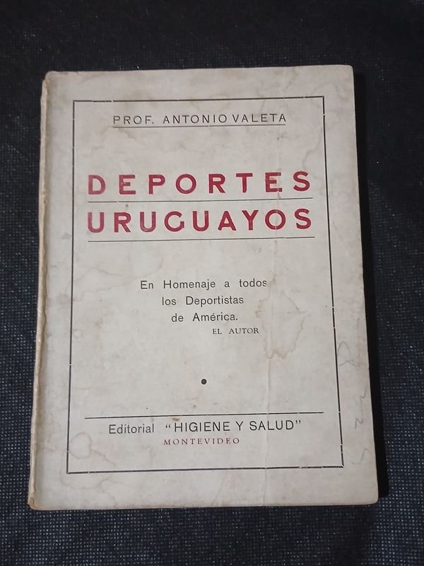 Libro "Deportes Uruguayos" por Prof. Antonio Valeta - Edición Histórica - imagen 1