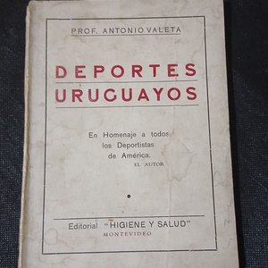 Libro "Deportes Uruguayos" por Prof. Antonio Valeta - Edición Histórica - imagen 1