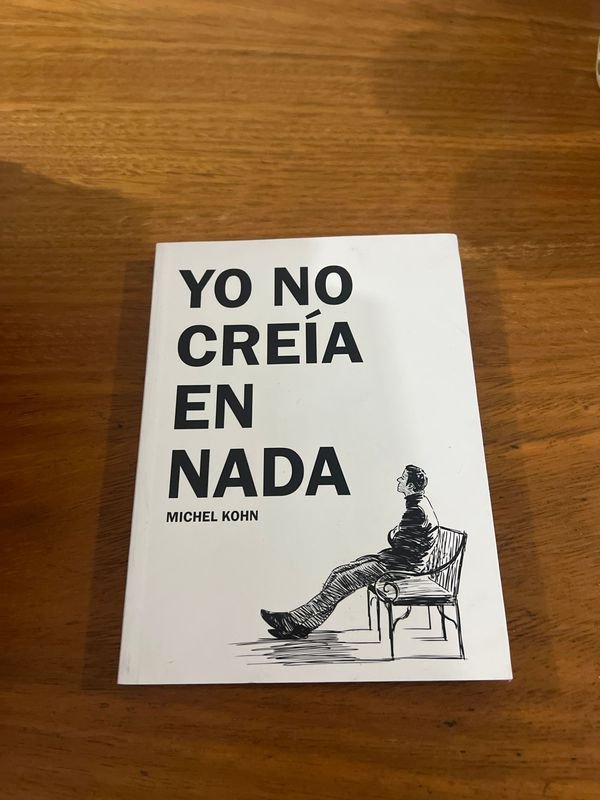 Libro "Yo No Creía en Nada" de Michel Kohn