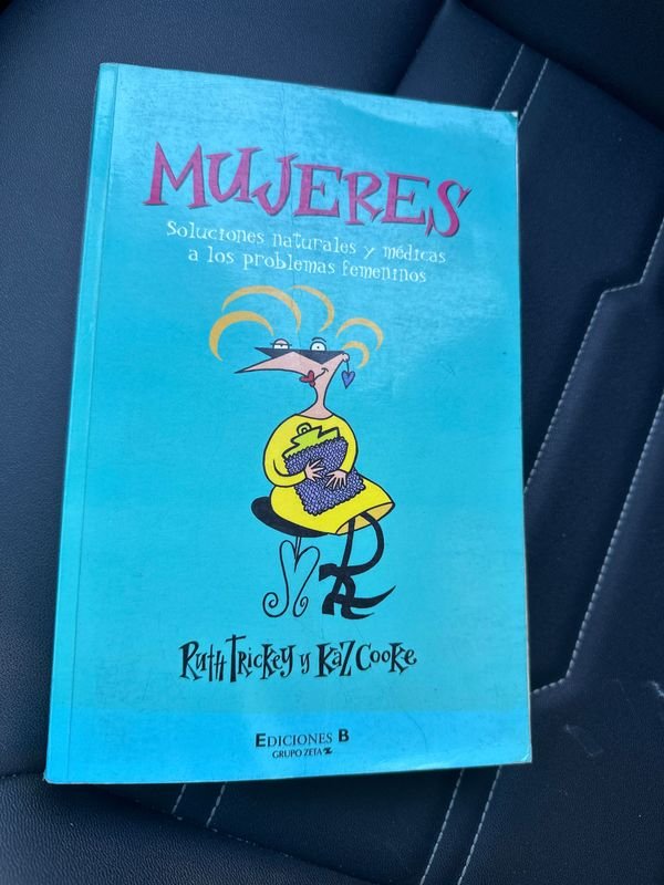 Libro: Mujeres, Soluciones Naturales y Médicas a los Problemas Femeninos