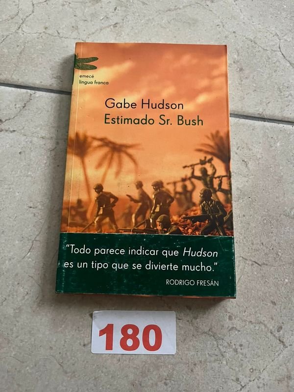 Libro "Estimado Sr. Bush" de Gabe Hudson, Edición Emecé 2003