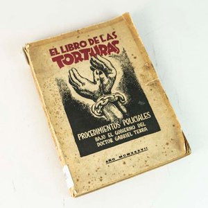 Lote siguiente: El Libro de las Torturas: Procedimientos Policiales Bajo el Gobierno de Gabriel Terra