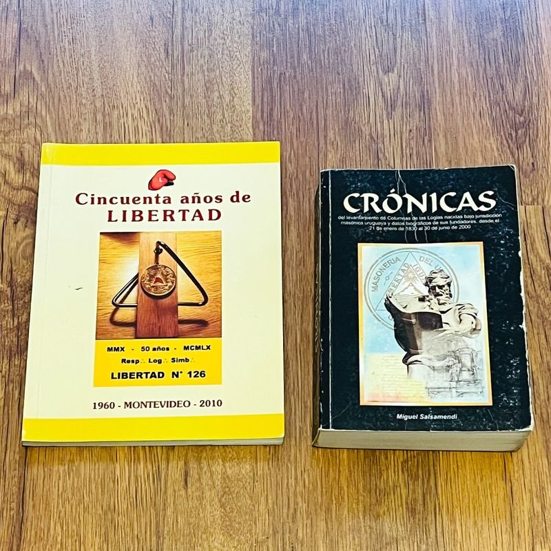 Crónicas y Cincuenta Años de Libertad: Historia de la Masonería Uruguaya