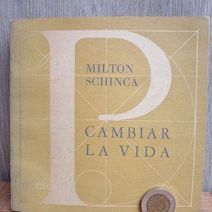 Lote siguiente: Libro "Cambiar la Vida" Primera Edición de Milton Schinca (1970)